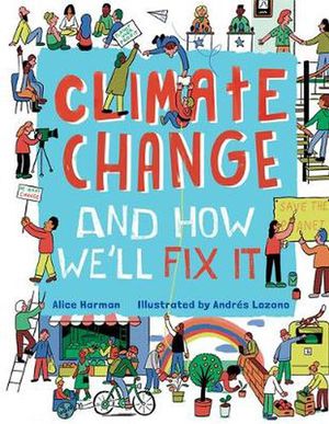 Cover Art for 9781454942771, Climate Change and How We'll Fix It by Andres Lozano