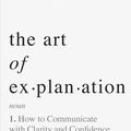 Cover Art for 9781472298447, The Art of Explanation by Ros Atkins