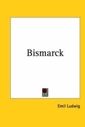 Cover Art for 9780766143845, Bismarck (1927) by Emil Ludwig