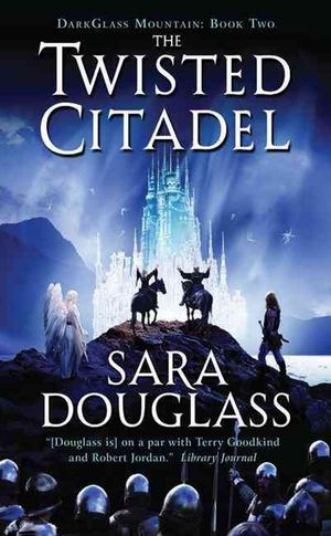 Cover Art for 9780060882181, The Twisted Citadel by Sara Douglass