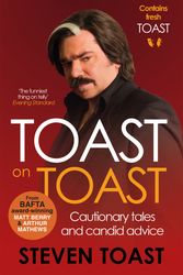 Cover Art for 9781782117513, Toast on Toast by Steven Toast