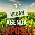 Cover Art for 9798808536746, The Vegan Agenda Exposed: How Plant-Based Diets Contribute To Premature Aging, Autoimmune Disease, Physical Degeneration & Serve "The Great Reset" by Varis Ahmad