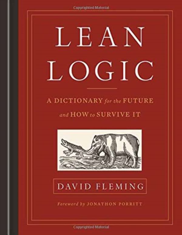 Cover Art for 9781603586481, Lean Logic: A Dictionary for the Future and How to Survive It by David Fleming