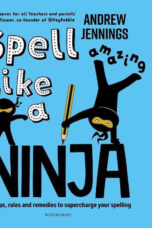 Cover Art for 9781801993241, Spell Like a Ninja: Top tips, rules and remedies to supercharge your spelling by Andrew Jennings