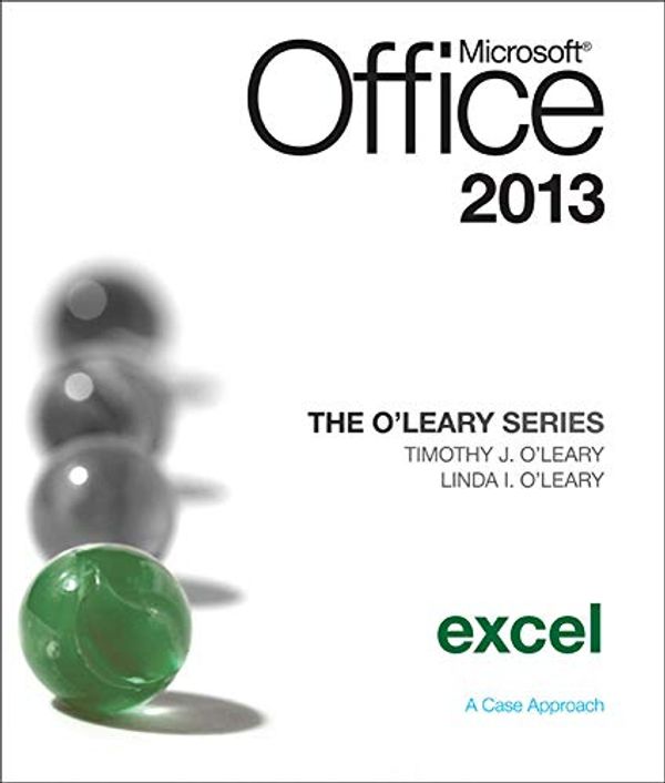 Cover Art for 9780077400224, The O’Leary Series: Microsoft Office Excel 2013, Introductory by O'Leary, Linda, O'Leary, Timothy