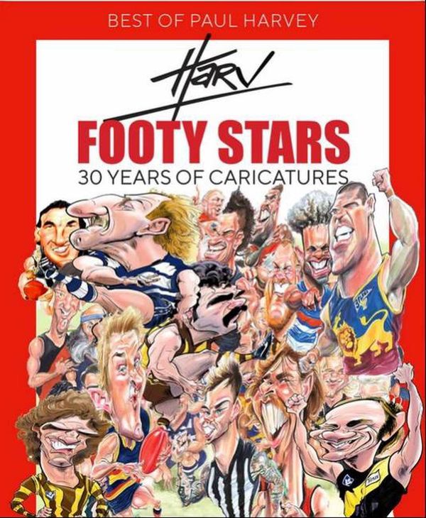 Cover Art for 9781925642858, Best Of Paul Harvey Footy Stars: 30 Years of Caricatures by Paul Harvey
