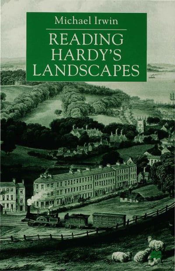 Cover Art for 9780333741917, Reading Hardys Landscapes by Michael Irwin