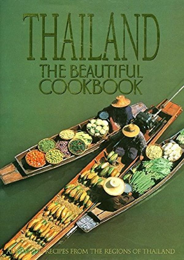 Cover Art for B019TLG2DY, Thailand: the Beautiful Cookbook: Authentic Recipes from the Regions of Thailand by Panurat Poladitmontri (1992-04-01) by Panurat Poladitmontri; Judy Lew; William Warren