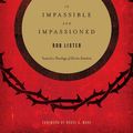 Cover Art for 9781433532412, God is Impassible and Impassioned by Rob Lister
