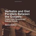 Cover Art for 9780648470403, Verbatim and Gist Parallels Between the Gospels: Coded Greek Synopsis and Selected Statistics Second Edition by Robert K. McIver
