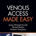 Cover Art for 9781138334533, Venous Access Made Easy by James Michael Forsyth, Ahmed Shalan, Andrew Roger Thompson