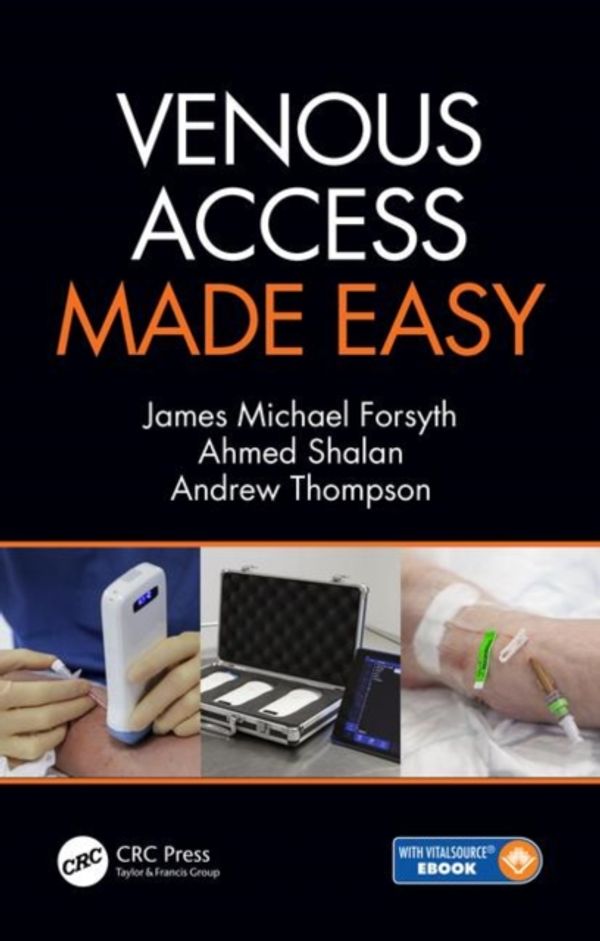 Cover Art for 9781138334533, Venous Access Made Easy by James Michael Forsyth, Ahmed Shalan, Andrew Roger Thompson