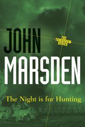 Cover Art for 9780330361361, The Night is for Hunting: Tomorrow Series 6 by John Marsden