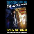 Cover Art for 9780593103234, Theodore Boone: The Accomplice by John Grisham