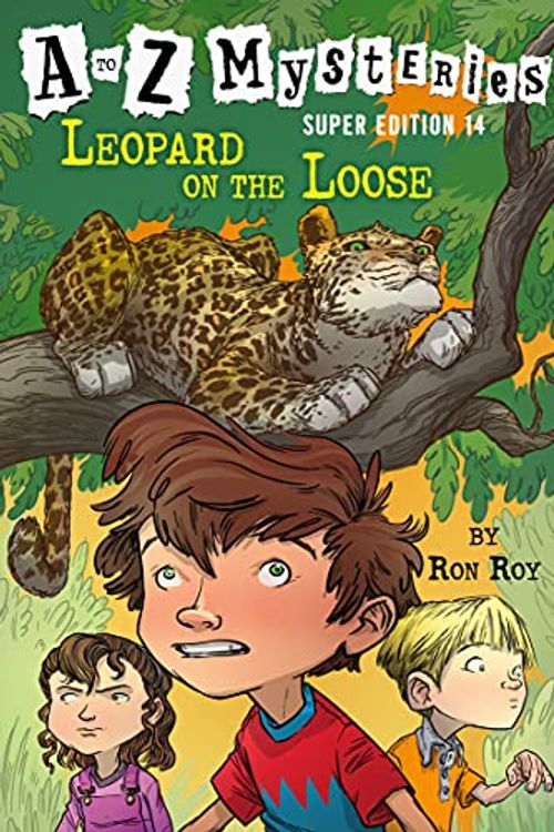 Cover Art for B097ZDV1KJ, A to Z Mysteries Super Edition #14: Leopard on the Loose (A to Z Mysteries: Super Edition) by Ron Roy
