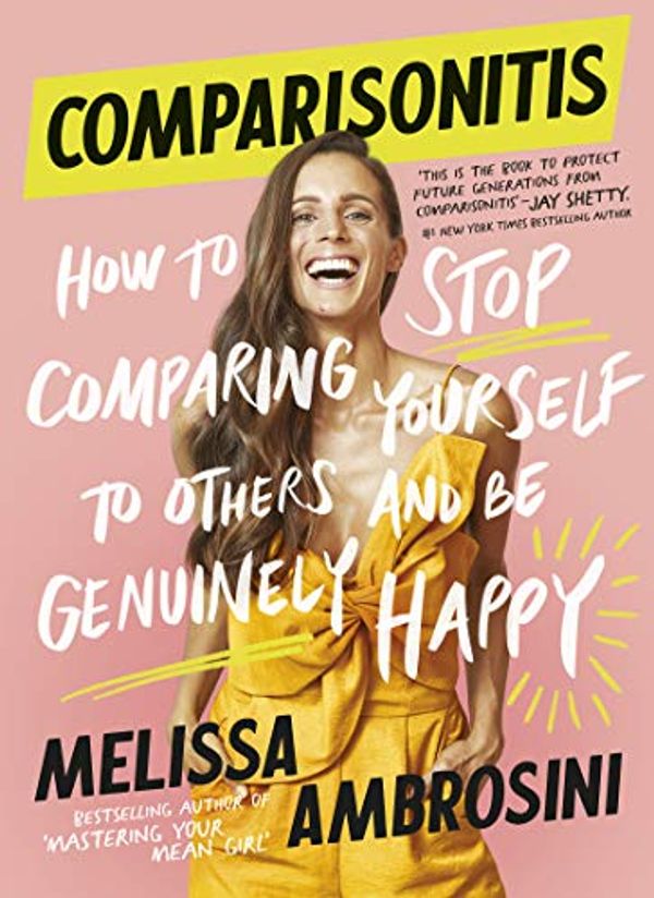 Cover Art for B08MHCM16X, Comparisonitis: How to stop comparing yourself to others and be genuinely happy by Melissa Ambrosini