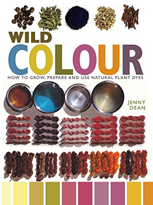 Cover Art for 9781845335694, Wild Colour by Jenny Dean