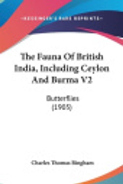 Cover Art for 9780548997994, The Fauna of British India, Including Ceylon and Burma V2 by Charles Thomas Bingham