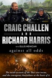 Cover Art for 9781760890957, Against All Odds by Richard Harris, Craig Challen