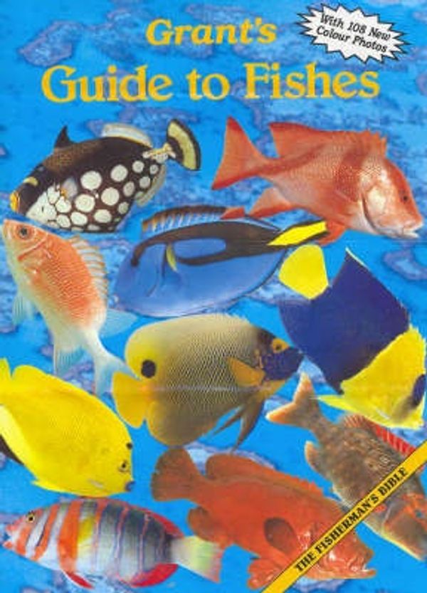 Cover Art for 9780646141060, Grant's Guide to Fishes by E.M. Grant