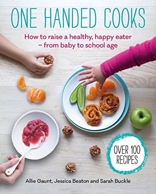 Cover Art for B01N9HTEEO, One Handed Cooks by Allie Gaunt, Jessica Beaton, Sarah Buckle