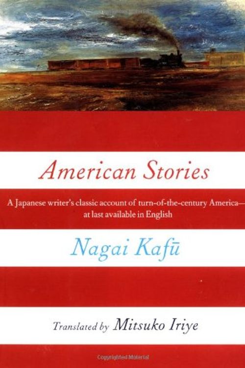 Cover Art for 9780231117906, American Stories by Nagai, Kaf+½, Kafu, Nagai