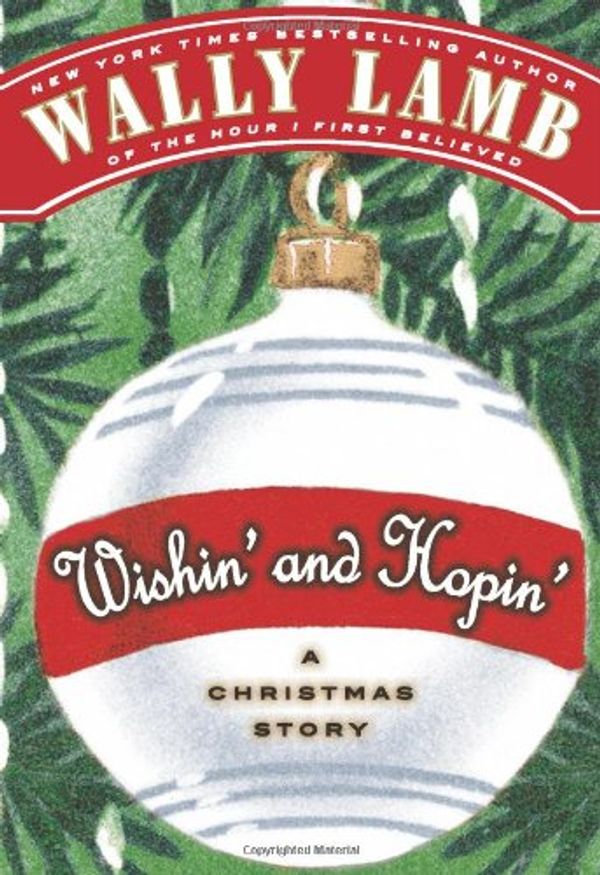 Cover Art for 9780061941009, Wishin' and Hopin': A Christmas Story by Wally Lamb