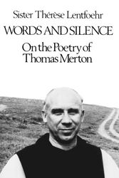 Cover Art for 9780811207133, Lentfoehr Words and Silence - on the Poetry Pf Thomas Merton by ST LENTFOEHR