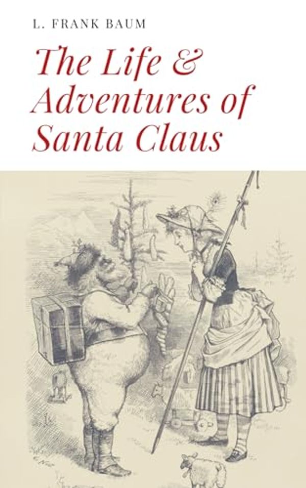 Cover Art for 9798566201191, The Life and Adventures of Santa Claus by L. Frank Baum