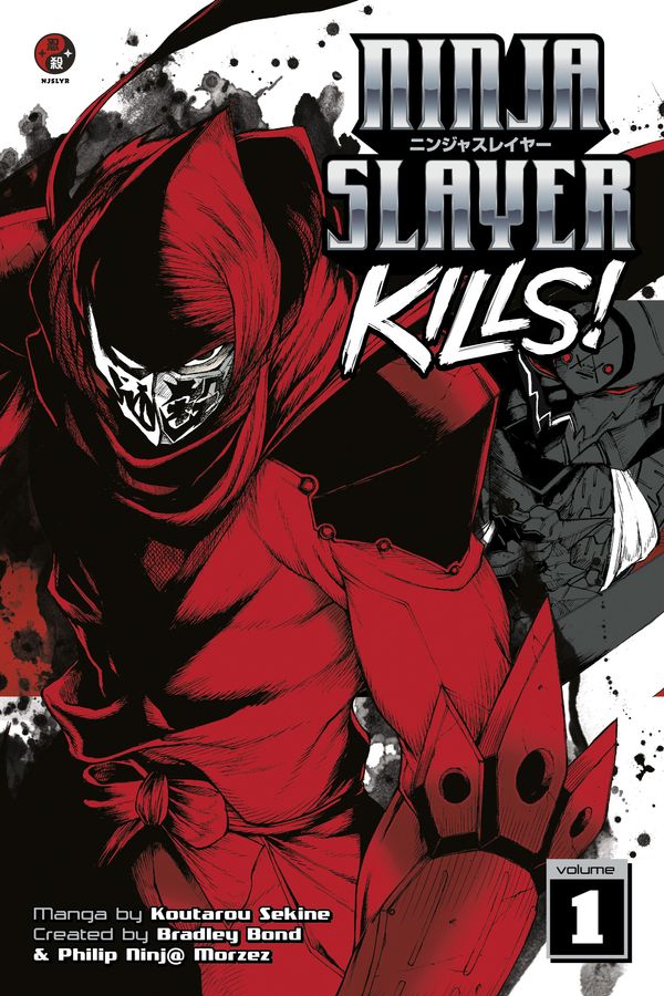 Cover Art for 9781632360861, Ninja Slayer Kills! Vol. 1 by Bradley Bond