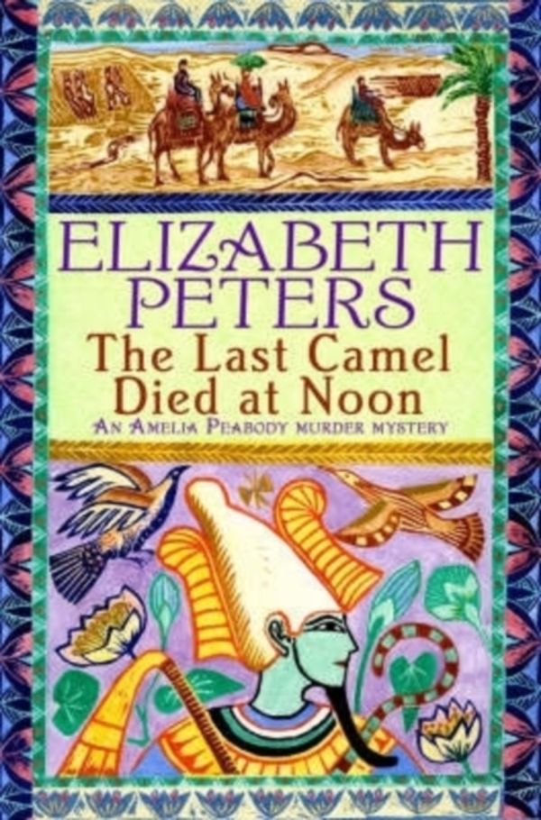 Cover Art for 9781845293895, The Last Camel Died at Noon by Elizabeth Peters