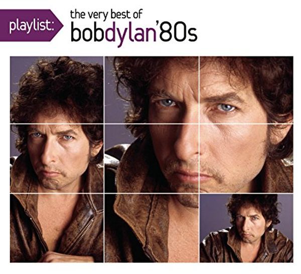 Cover Art for 0886977381126, Playlist: The Very Best of Bob Dylan 80's by Bob Dylan