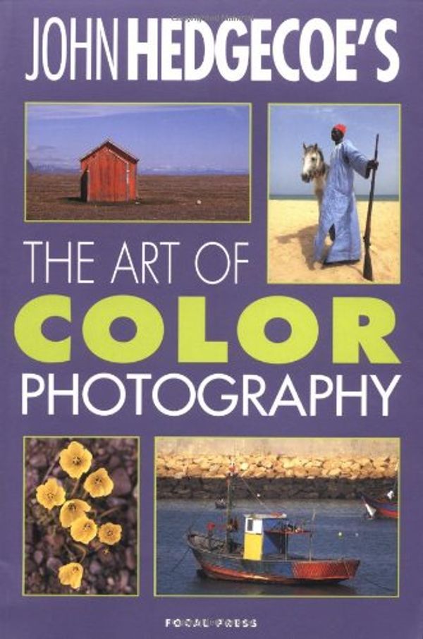 Cover Art for 9780240803449, The Art of Color Photography by John Hedgecoe