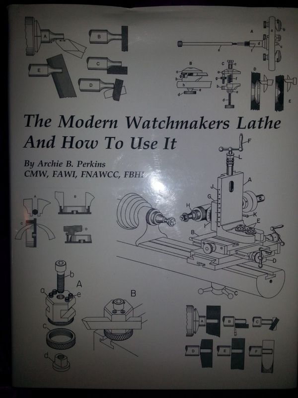Cover Art for 9780918845238, The Modern Watchmakers Lathe And How To Use It by Archie B. Perkins