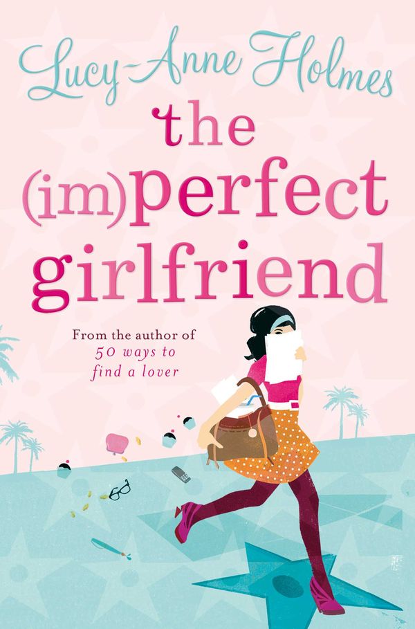 Cover Art for 9781743032886, The (Im)Perfect Girlfriend by Lucy-Anne Holmes
