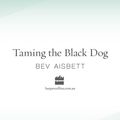 Cover Art for 9780730493310, Taming the Black Dog: A Guide to Overcoming Depression by Bev Aisbett