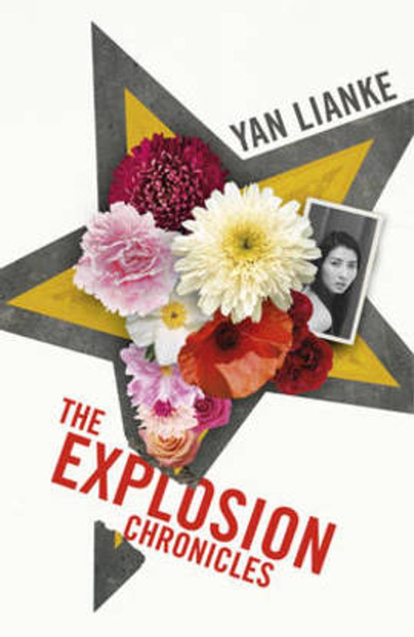 Cover Art for 9781784740481, The Explosion Chronicles by Lianke, Yan