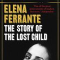 Cover Art for 9781925240511, The Story of the Lost Child (The Neapolitan Novels, Book Four) by Elena Ferrante