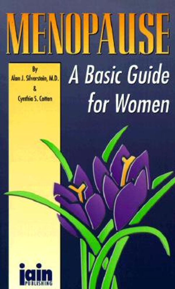 Cover Art for 9780875730660, Menopause: A Basic Guide for Women by Alan J. Silverstein