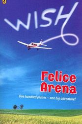 Cover Art for 9780143302124, Wish by Felice Arena