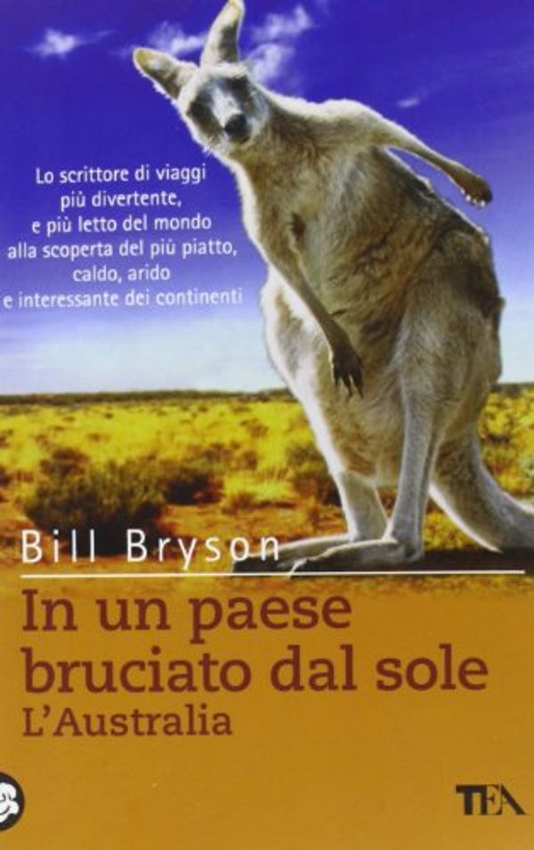 Cover Art for 9788850202843, In un paese bruciato dal sole. L'Australia by Bill Bryson