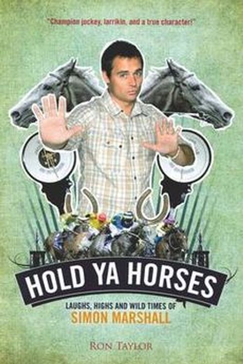 Cover Art for 9781921332906, Hold Ya Horses by Ron Taylor