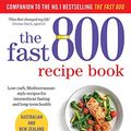 Cover Art for B07K6SZ49N, The Fast 800 Recipe Book: Australian and New Zealand edition by Clare Bailey, Justine Pattison