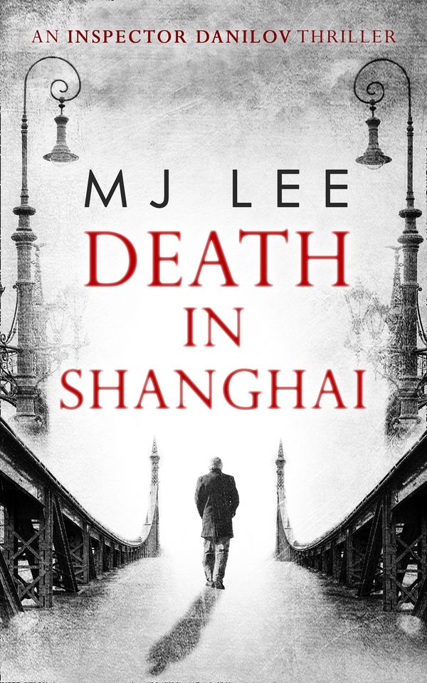 Cover Art for 9780263927733, Death In Shanghai (Inspector Danilov, Book 1) (Inspector Danilov 1) by M J. Lee