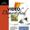 Cover Art for 9780750683951, Video Demystified: A Handbook for the Digital Engineer by Keith Jack