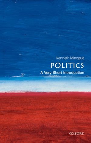 Cover Art for 9780192853882, Politics by Kenneth Minogue