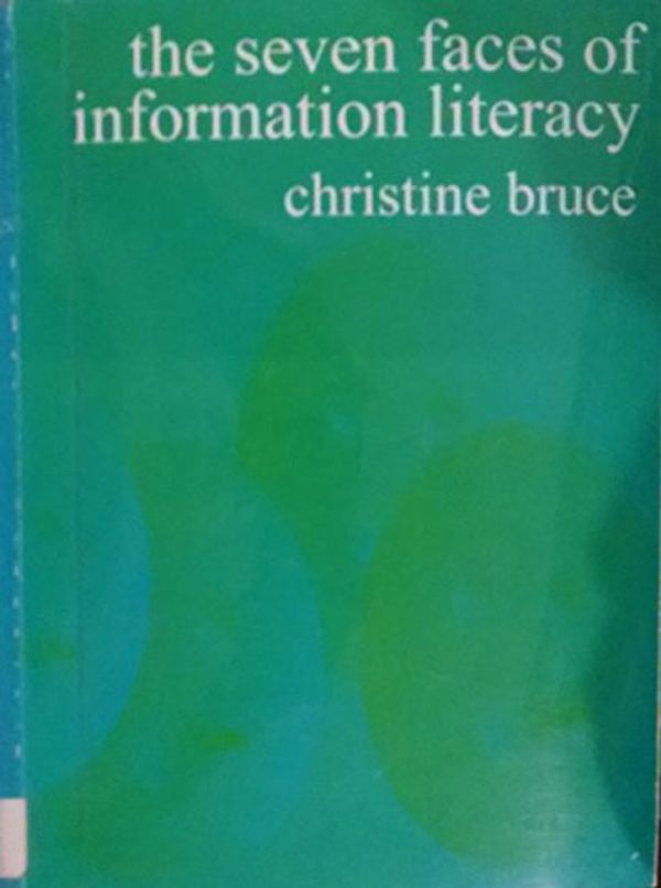 Cover Art for 9781875145430, The Seven Faces of Information Literacy by Christine Bruce