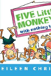 Cover Art for 9780544088900, Five Little Monkeys with Nothing to Do by Eileen Christelow