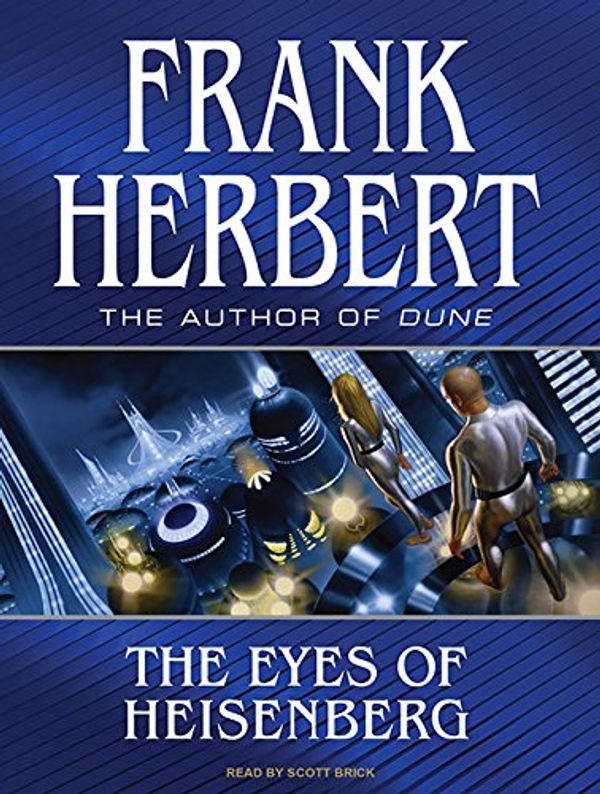 Cover Art for 9781400114870, The Eyes of Heisenberg by Frank Herbert