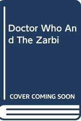 Cover Art for 9780426106630, Doctor Who and The Zarbi by Bill Strutton